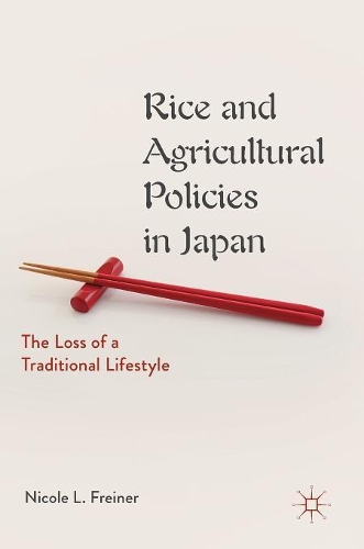 Паперова книга «Rice and Agricultural Policies in Japan: The Loss of a Traditional Lifestyle», автор Ніколь Л. Фрайнер - фото №1