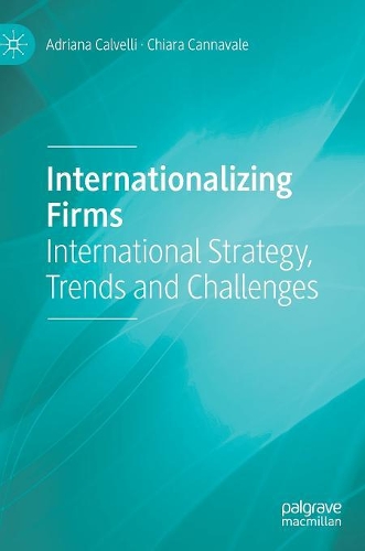 Паперова книга «Internationalizing Firms: International Strategy, Trends and Challenges», авторів Адріана Кальвеллі, Кьяра Каннавале - фото №1