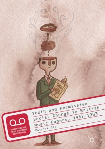 Паперова книга «Youth and Permissive Social Change in British Music Papers, 1967–1983», автор Патрік Глен - фото №1
