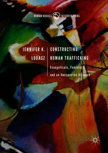 [object Object] «Constructing Human Trafficking: Evangelicals, Feminists, and an Unexpected Alliance», автор Дженнифер К. Лобаш - фото №1