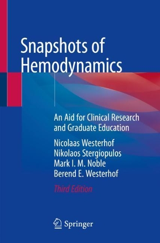 Бумажная книга «Snapshots of Hemodynamics: An Aid for Clinical Research and Graduate Education», авторов Беренд Э. Вестерхоф, Марк И.М. Нобл, Николас Вестерхоф, Николаос Стергиопулос - фото №1