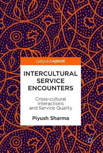 Паперова книга «Intercultural Service Encounters: Cross-cultural Interactions and Service Quality», автор Піюш Шарма - фото №1