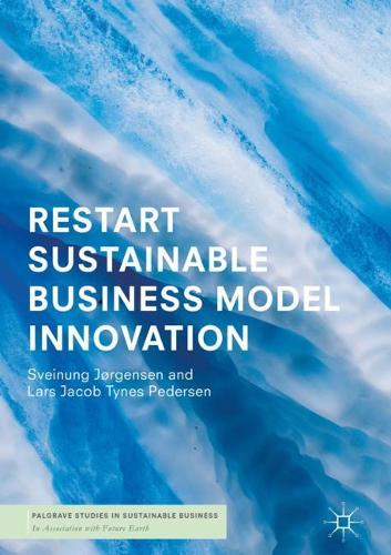 Бумажная книга «RESTART Sustainable Business Model Innovation», авторов Ларс Якоб Тайнес Педерсен, Свейнунг Йоргенсен - фото №1