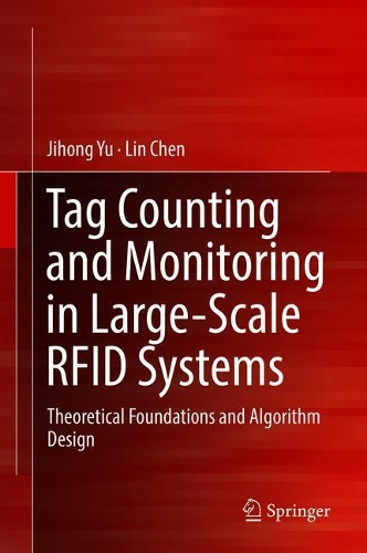 [object Object] «Tag Counting and Monitoring in Large-Scale RFID Systems: Theoretical Foundations and Algorithm Design», авторов Джихун Ю, Линь Чэн - фото №1