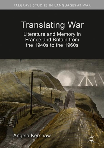 Бумажная книга «Translating War: Literature and Memory in France and Britain from the 1940s to the 1960s», автор Анджела Кершоу - фото №1