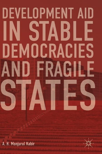 Бумажная книга «Development Aid in Stable Democracies and Fragile States», автор А. Х. Монжурул Кабир - фото №1