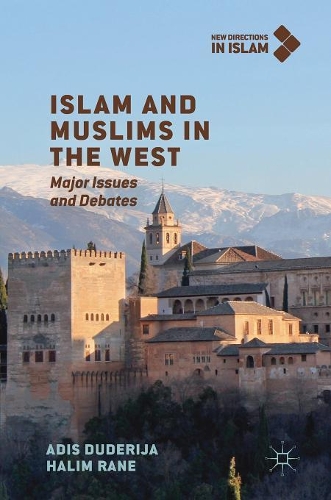 Бумажная книга «Islam and Muslims in the West: Major Issues and Debates», авторов Адис Дудерия, Халим Ране - фото №1