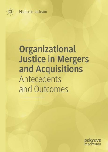 Бумажная книга «Organizational Justice in Mergers and Acquisitions: Antecedents and Outcomes», автор Николас Джексон - фото №1