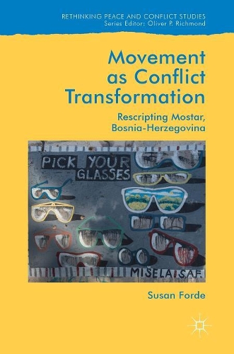 Бумажная книга «Movement as Conflict Transformation: Rescripting Mostar, Bosnia-Herzegovina», автор Сьюзен Форде - фото №1