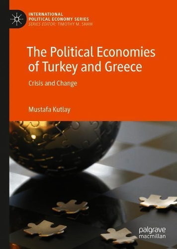 Бумажная книга «The Political Economies of Turkey and Greece: Crisis and Change», автор Мустафа Кутлай - фото №1
