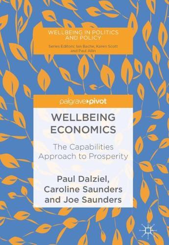 Паперова книга «Wellbeing Economics: The Capabilities Approach to Prosperity», авторів Керолайн Сондерс, Джо Сондерс, Пауль Далзіл - фото №1
