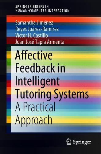 [object Object] «Affective Feedback in Intelligent Tutoring Systems: A Practical Approach», авторов Хуан Хосе Тапиа Армента, Рейес Хуарес-Рамирес, Саманта Хименес, Виктор Х. Кастильо - фото №1