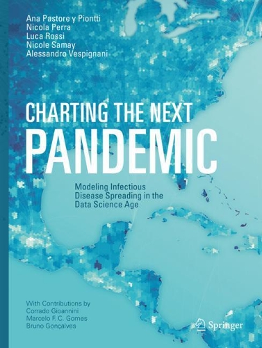 [object Object] «Charting the Next Pandemic: Modeling Infectious Disease Spreading in the Data Science Age», авторов Алессандро Веспиньяни, Ана Пасторе-и-Пионтти, Лука Росси, Никола Перра, Николь Самай - фото №1