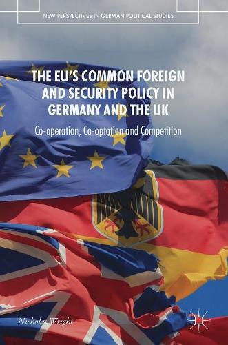 Бумажная книга «The EU's Common Foreign and Security Policy in Germany and the UK: Co-Operation, Co-Optation and Competition», автор Николас Райт - фото №1