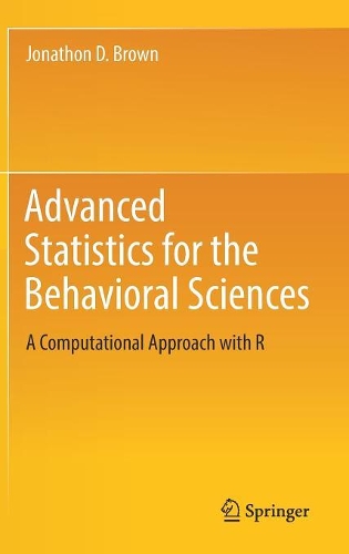[object Object] «Advanced Statistics for the Behavioral Sciences: A Computational Approach with R», автор Джонатон Д. Браун - фото №1