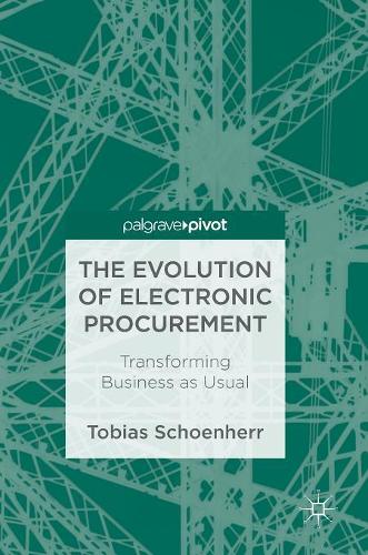 Паперова книга «The Evolution of Electronic Procurement: Transforming Business as Usual», автор Тобіас Шенхерр - фото №1