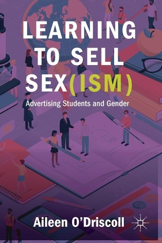 Бумажная книга «Learning to Sell Sex(ism): Advertising Students and Gender», автор Эйлин О'Дрисколл - фото №1