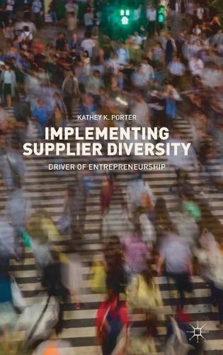 Бумажная книга «Implementing Supplier Diversity: Driver of Entrepreneurship», автор Кэти К. Портер - фото №1