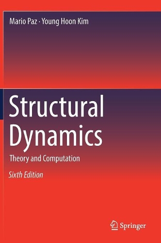 Бумажная книга «Structural Dynamics: Theory and Computation», авторов Марио Паз, Янг Хун Ким - фото №1