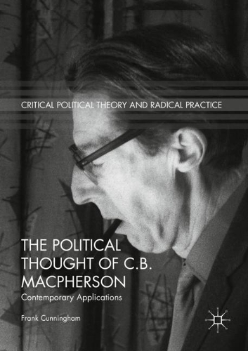 Бумажная книга «The Political Thought of C.B. Macpherson: Contemporary Applications», автор Фрэнк Каннингем - фото №1
