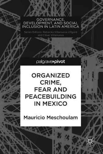 Паперова книга «Organized Crime, Fear and Peacebuilding in Mexico», автор Маурісіо Мешулам - фото №1
