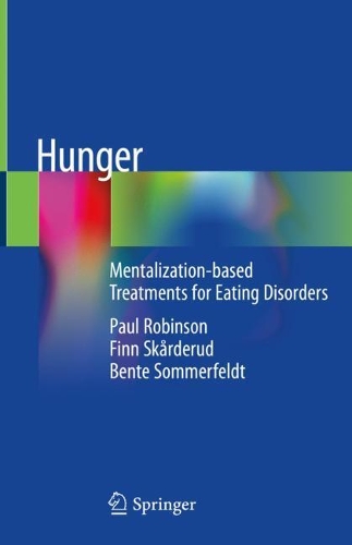 Паперова книга «Hunger: Mentalization-based Treatments for Eating Disorders», авторів Бенте Зоммерфельдт, Фінн Скердеруд - фото №1