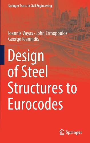 Бумажная книга «Design of Steel Structures to Eurocodes», авторов Джордж Иоаннидис, Иоаннис Вайас, Джон Эрмопулос - фото №1