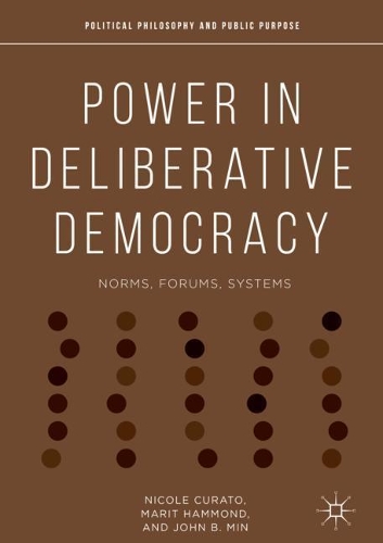 Бумажная книга «Power in Deliberative Democracy: Norms, Forums, Systems», авторов Джон Б. Мин, Марит Хаммонд, Николь Курато - фото №1