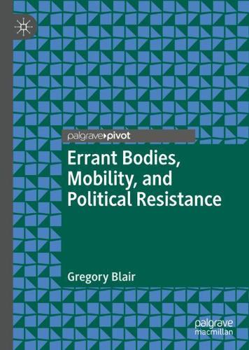 Паперова книга «Errant Bodies, Mobility, and Political Resistance», автор Грегорі Блер - фото №1