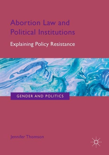 Бумажная книга «Abortion Law and Political Institutions: Explaining Policy Resistance», автор Дженнифер Томсон - фото №1