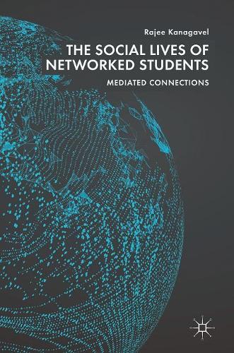 Паперова книга «The Social Lives of Networked Students: Mediated Connections», автор Раджі Канагавел - фото №1