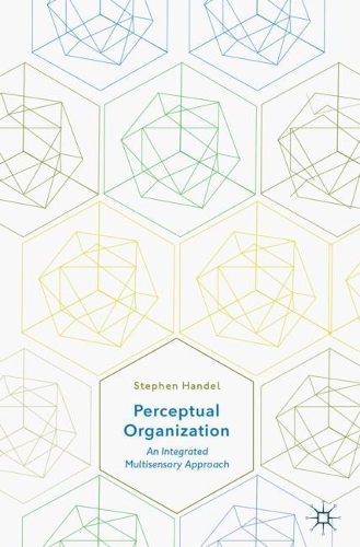 Бумажная книга «Perceptual Organization: An Integrated Multisensory Approach», автор Стивен Дж. Гендель - фото №1