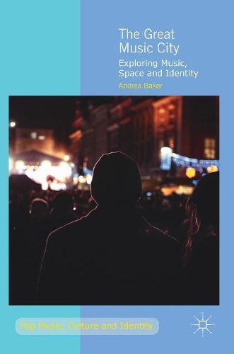 Бумажная книга «The Great Music City: Exploring Music, Space and Identity», автор Андреа Бейкер - фото №1