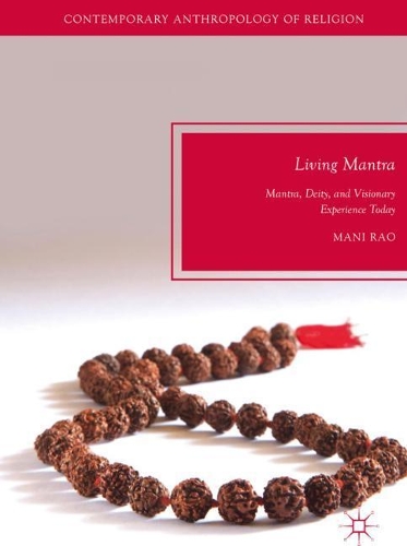 Бумажная книга «Living Mantra: Mantra, Deity, and Visionary Experience Today», автор Мани Рао - фото №1