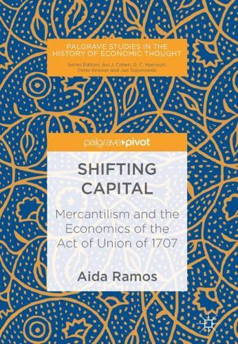 Бумажная книга «Shifting Capital: Mercantilism and the Economics of the Act of Union of 1707», автор Аида Рамос - фото №1