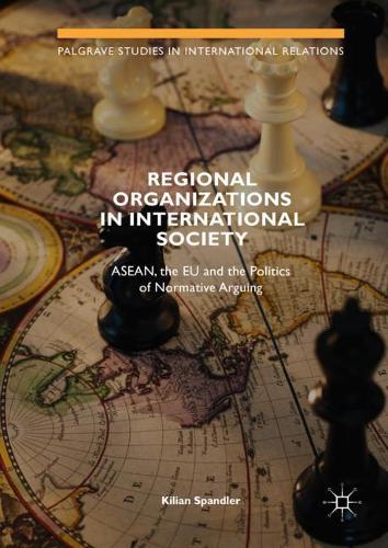 Бумажная книга «Regional Organizations in International Society: ASEAN, the EU and the Politics of Normative Arguing», автор Килиан Спэндлер - фото №1