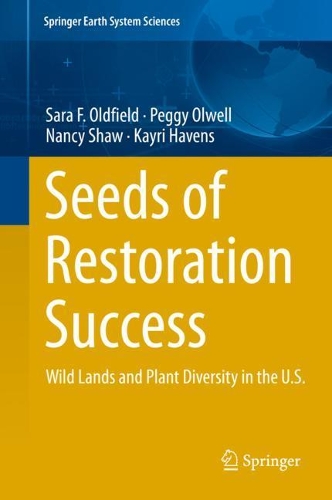 Бумажная книга «Seeds of Restoration Success: Wild Lands and Plant Diversity in the U.S.», авторов Кайри Хейвенс, Нэнси Шоу, Пегги Олуэлл, Сара Ф. Олдфилд - фото №1