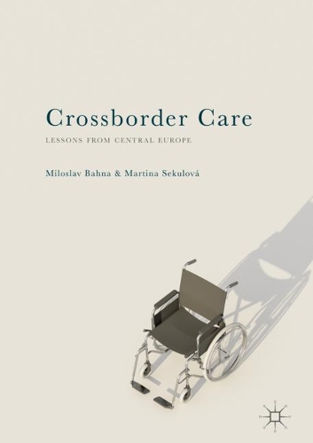 Бумажная книга «Crossborder Care: Lessons from Central Europe», авторов Мартина Секулова, Милослав Бахна - фото №1