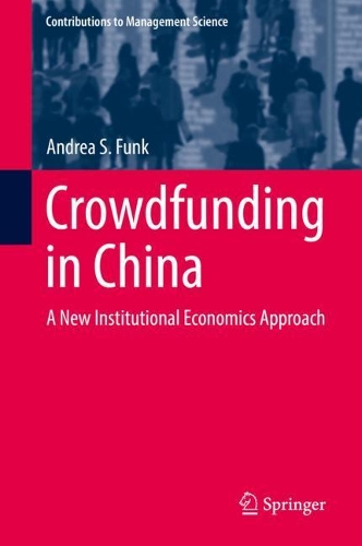 Паперова книга «Crowdfunding in China: A New Institutional Economics Approach», автор Андреа С. Фанк - фото №1