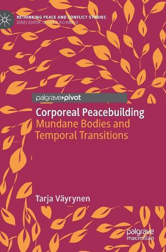 Бумажная книга «Corporeal Peacebuilding: Mundane Bodies and Temporal Transitions», автор Тарья Вяйрюнен - фото №1
