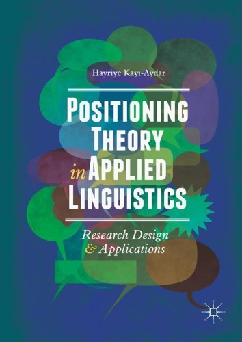 [object Object] «Positioning Theory in Applied Linguistics: Research Design and Applications», автор Хайріє Кайі-Айдар - фото №1