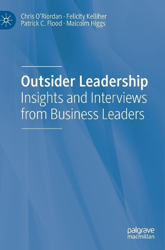 Бумажная книга «Outsider Leadership: Insights and Interviews from Business Leaders», авторов Крис О'Риордан, Фелисити Келлихер, Малкольм Хиггс, Патрик К. Флад - фото №1