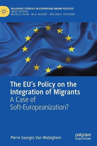 Бумажная книга «The EU’s Policy on the Integration of Migrants: A Case of Soft-Europeanization?», автор Пьер Жорж Ван Воллегем - фото №1