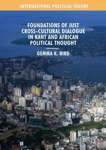 Бумажная книга «Foundations of Just Cross-Cultural Dialogue in Kant and African Political Thought», автор Джемма К. Берд - фото №1