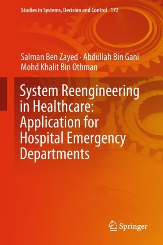 Бумажная книга «System Reengineering in Healthcare: Application for Hospital Emergency Departments», авторов Абдулла Бин Гани, Мохд Халит бин Отман, Салман Бен Заед - фото №1