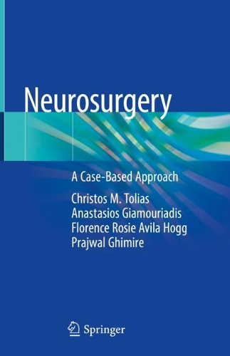 Паперова книга «Neurosurgery: A Case-Based Approach», авторів Анастасіос Гіамуріадіс, Крістос М. Толіас, Флоренс Розі Авіла Хогг, Праджвал Гімір - фото №1