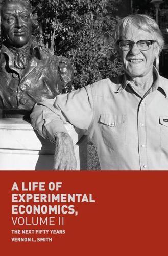 Бумажная книга «A Life of Experimental Economics, Volume II: The Next Fifty Years», автор Вернон Л. Смит - фото №1