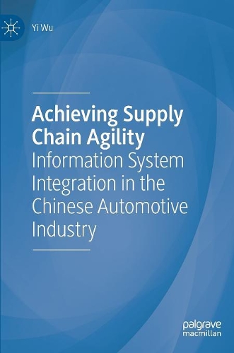 Паперова книга «Achieving Supply Chain Agility: Information System Integration in the Chinese Automotive Industry», автор І Ву - фото №1