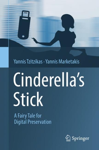 Паперова книга «Cinderella's Stick: A Fairy Tale for Digital Preservation», авторів Янніс Маркетакіс, Янніс Тзіцікас - фото №1