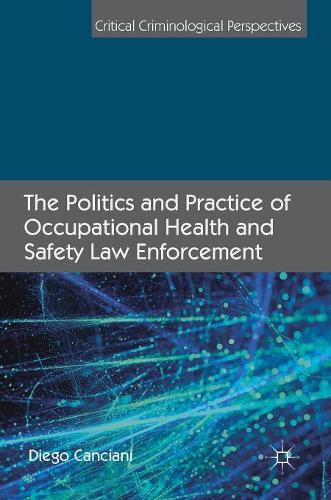 Бумажная книга «The Politics and Practice of Occupational Health and Safety Law Enforcement», автор Диего Канчиани - фото №1